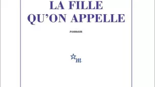 La fille qu'on appelle, de Tanguy Viel.