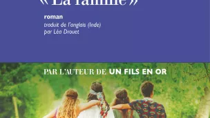 "La  Famille", de Shilpi Somaya Gowda.