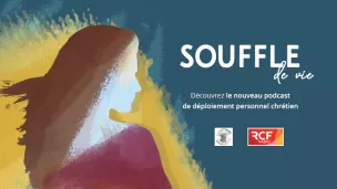 Souffle de vie, un podcast proposé par RCF et le TMLI (Thomas More Leadership Institute)