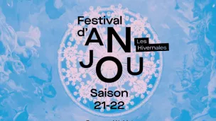 Les hivernales du festival d'Anjou