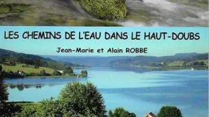 © Couverture du livre "Les chemins de l'eau dans le Haut-Doubs"