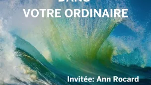 Ann Rocard,  invitée de l'Extraordinaire dans votre ordinaire