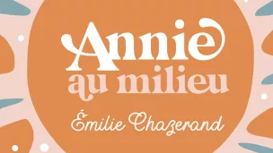 ANNIE AU MILIEU