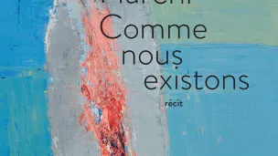 Comme nous existons, de Kaoutar Harchi