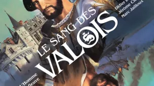 © Couverture de la BD "Le Sang des Valois"