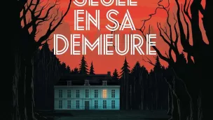 Seule en sa demeure, de Cécile Coulon.