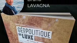 Bruno Lavagna auteur du livre la géopolitique du lux en 40 fiches ©eyrolle