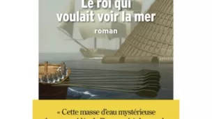 Gérard de Cortanze : Le roi qui voulait voir la me