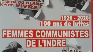 1920 - 2020 cent ans de luttes - Femmes communistes de l'Indre, par le PCF de l'Indre.