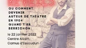 Réveils ou comment devenir auteur de théâtre quand t'es Berrichon en 1904, au Centre Albert Camus d'Issoudun.