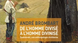 de l'homme divisé à l'homme divinisé de André Brompart