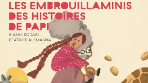 "Les embrouillaminis des histoires de papi" de Gianni Rodari et Beatrice Alemagna