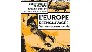 Couverture du livre « L’Europe ré-ensauvagée : vers un nouveau monde »