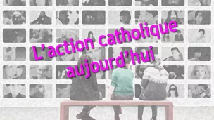 L'action catholique aujourd'hui