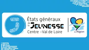 États généraux de la jeunesse en Centre-Val de Loire.