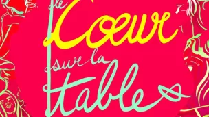 Le cœur sur la table pour une révolution romantique