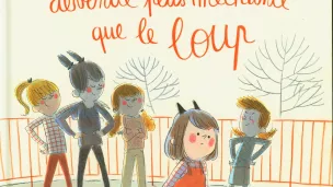 " Le jour où je suis devenue plus méchante que le loup " de Amélie Javaux et Annick Masson - éditions Mijade