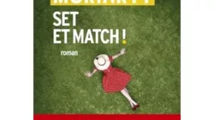 Set et match de Liane Moriarty