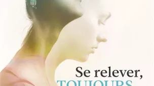 " Se relever toujours " de Clothilde Margottin - éditions Artège