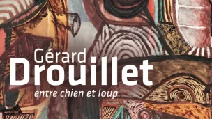 Entrer dans le monde de Gérard Drouillet : « Entre chiens et loups »