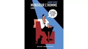 Monsieur l'Homme tome 1, d'André Faber