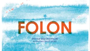 Le film documentaire de Gaetan Saint-Rémy : Folon