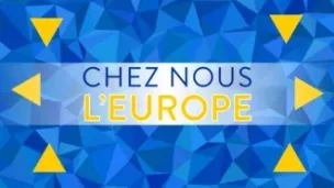 Chez nous l'Europe