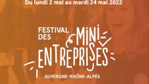 Le festival des Mini-Entreprises Auvergne-Rhône-Alpes