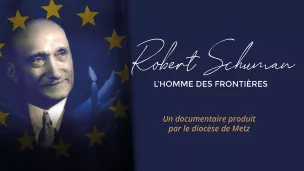 Robert Schuman, l'homme des frontières