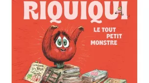 " Riquiqui le tout petit monstre " - Flammarion jeunesse