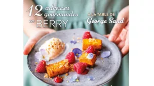 12 adresses gourmandes en Berry