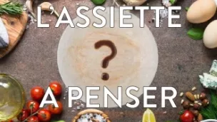 L'ASSIETTE À PENSER