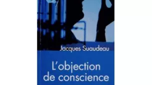 l'objection de conscience ou le devoir de désobéir de J. Suaudau