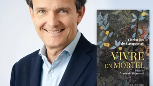 Christian de Cacqueray est l'auteur de "Vivre en mortel" ©DR / éditions Salvator