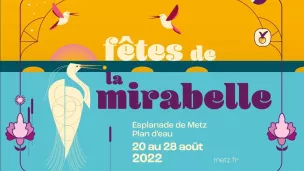 Fêtes de la Mirabelle : demandez le programme !