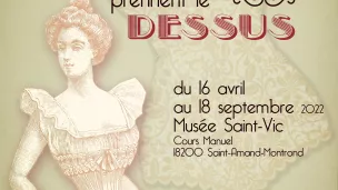 Exposition "Les dessous prennent le dessus", au musée Saint Vic de St Amand Montrond.