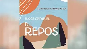 Eloge spirituel du repos, de Maximilien Le Fébure du Bus