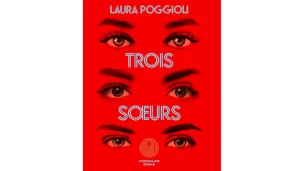 Trois sœurs, de Laura Poggioli.