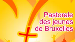 La Pastorale des jeunes de Bruxelles