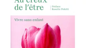 Couverture du livre livre « Au creux de l’être. Vivre sans enfant. » de Corinne Grossauer-Peroz