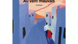 "Au vent mauvais" un livre de Kaouther Amidi aux éditions du Seuil.