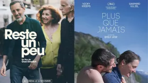 Affiche de "Reste un peu" de Gad Elmaleh et de “Plus que jamais” d'Emily Atef