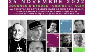  CROIRE ET AGIR – LA RESISTANCE CATHOLIQUE DANS LE MIDI TOULOUSAIN