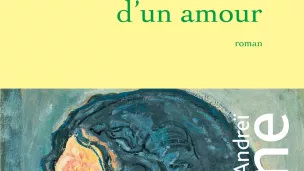 L'ancien calendrier d'un amour, d'Andreï Makine.