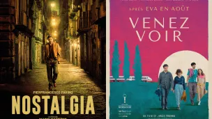 Affiche de “Nostalgia” de Mario Martone et “Venez voir” du madrilène Jonas Trueba