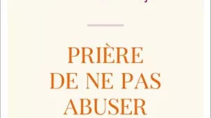 Prière de ne pas abuser