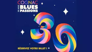 Cognac Blues Passions 30 ans