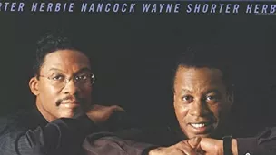 Wayne Shorter & Herbie Hancock.