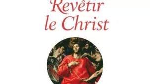 Revêtir le Christ