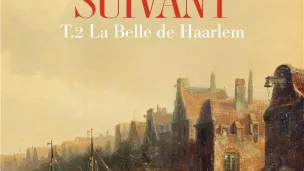 La Belle de Haarlem aux éditions Anne Carrière